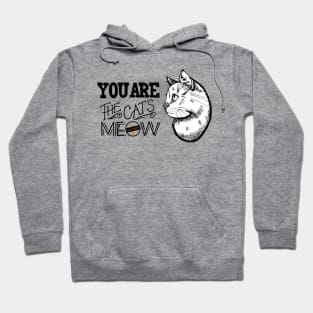 You are the Cat's Meow Hoodie